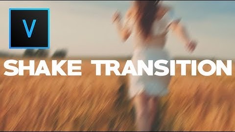 Shake Transition | Sony Vegas Pro 11-15 | Tutorial