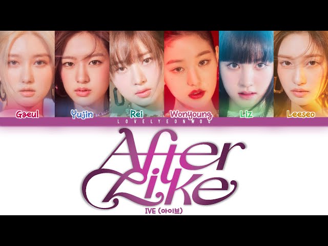 IVE (아이브) – After LIKE Lyrics (Color Coded Han/Rom/Eng) class=