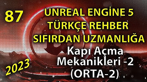 13 - Unreal Engine 5 (Orta-2) - Kapı Açma Mekanikleri (Part-2) - 87