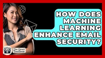 How Does Machine Learning Enhance Email Security? - TheEmailToolbox.com