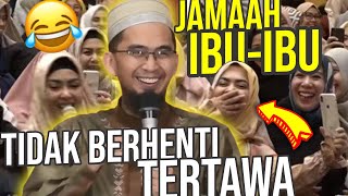 LUCU ABIS Ibu-Ibu Tak Berhenti TERTAWA Mendengar Ceramah UST. Adi Hidayat