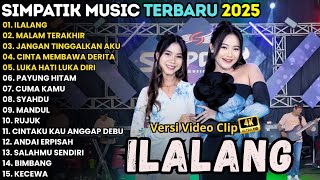 ILALANG - MALAM TERAKHIR - FIRA CANTIKA FULL ALBUM SIMPATIK MUSIC TERBARU 2025