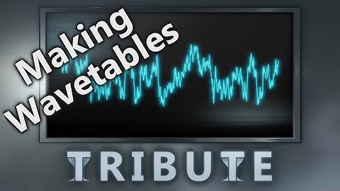 How To Generate Wavetables with Tribute