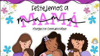 PROYECTO: FESTEJEMOS A MAMÁ | PROYECTO COMUNITARIO | PREESCOLAR