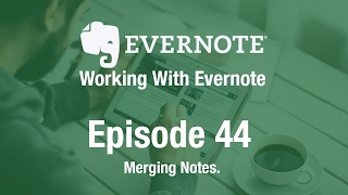 Working With Evernote | Ep 44 | Merging notes screenshot 3