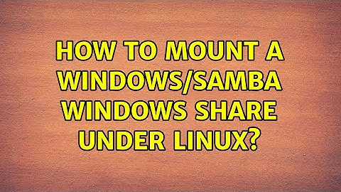 Unix & Linux: How to mount a windows/samba windows share under Linux? (3 Solutions!!)