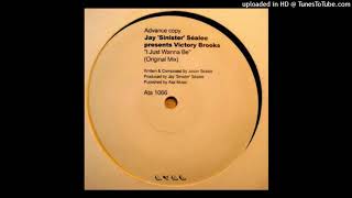 Jay 'Sinister' Séalee Presents Victory Brooks | I Just Wanna Be (Original Mix)