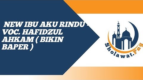 Ibu Aku Rindu - Voc. Hafidzul Ahkam ( Bikin baper )