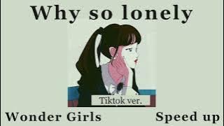 【倍速リミックス】Why so lonely - Wonder Girls spedup ver. Full Audio