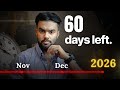 If You Waste These 60 Days, 2026 Will Be No Different