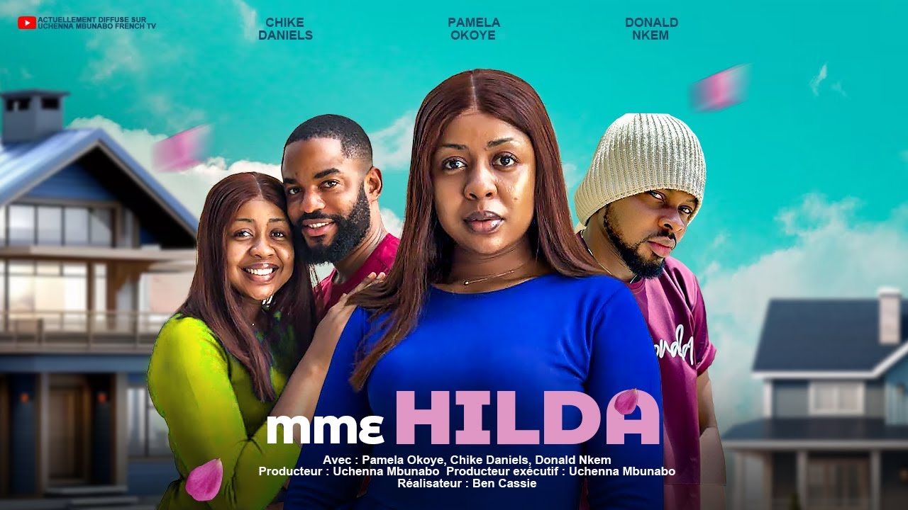 MME HILDA - PAMELA OKOYE, CHIKE DANIELS, DONALD NKEM : derniers films nigérians