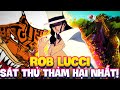 ROB LUCCI, SÁT THỦ THẢM HẠI NHẤT TRONG ONE PIECE?!