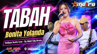 TABAH - BONITA YOLANDA - ALL NEW METRO - ANIJAYA Audio Live // AIRIN Digimedia
