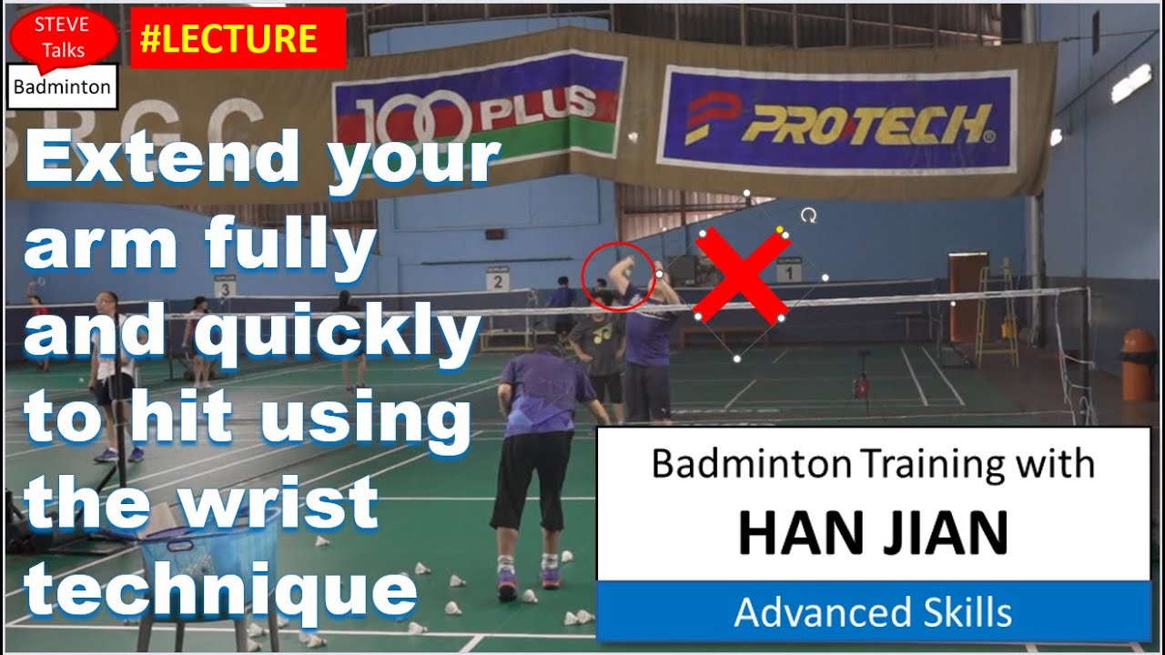 Lecture Extend your arm fully and quickly to hit Badminton Training with Han Jian 20220723