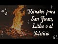 ✨RITUALES para SAN JUAN y LITHA || Solsticio de verano - Parte 2