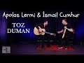 Apolas Lermi & İsmail Cumhur - Toz Duman (2022)