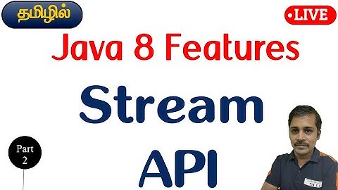 Java in Tamil - New Features - Stream API in Tamil - Part 2
