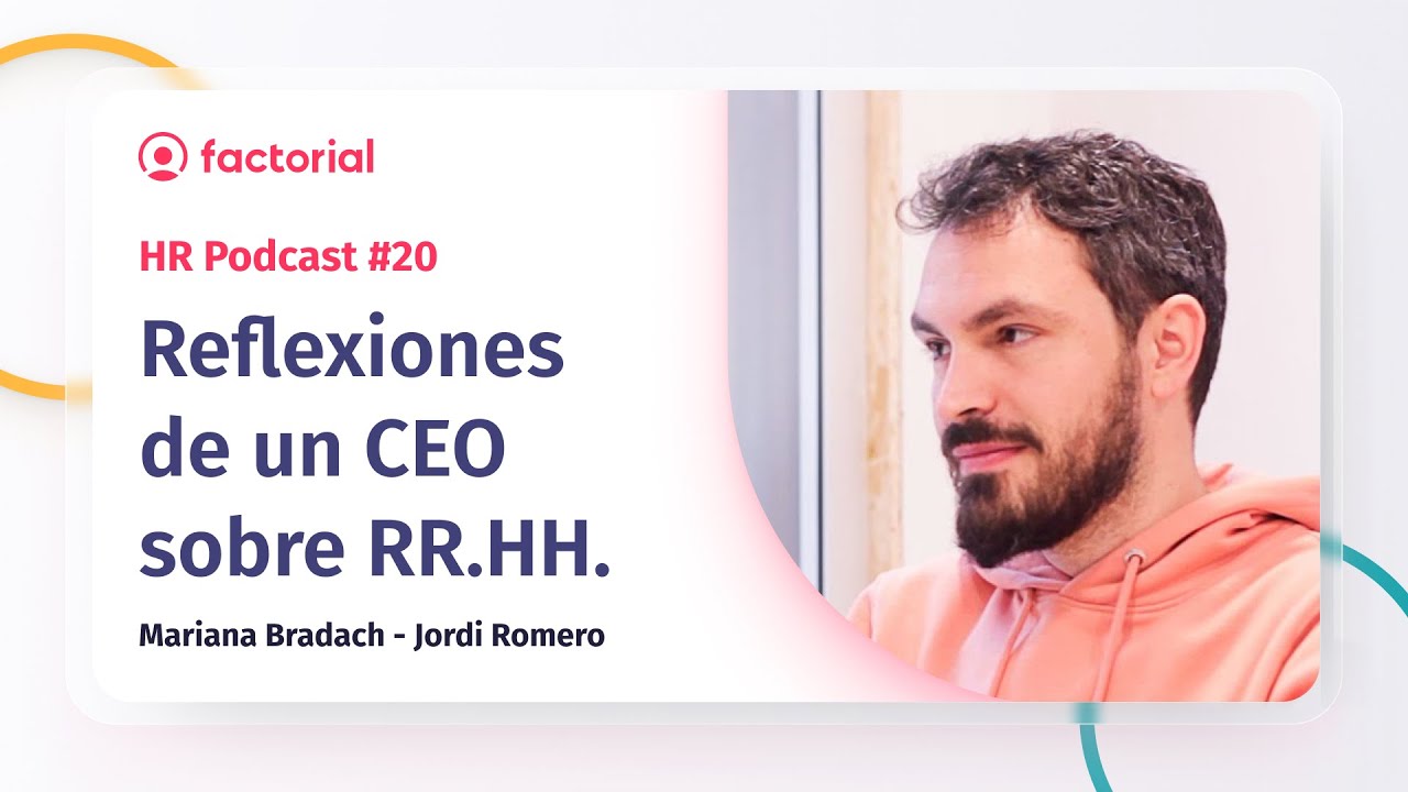 Reflexiones de un CEO sobre un EQUIPO DE RRHH con Jordi Romero | Factorial HR