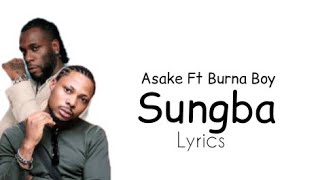 Video thumbnail of "Asake - Sungba (Remix) Ft Burna Boy (Lyrics)"