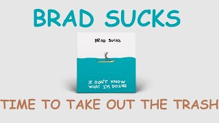 Video thumbnail of "Brad Sucks Time to Take Out the Trash Lyrics (Sub Español)"