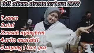 FULL ALBUM ALROSTA TERBARU 2023
