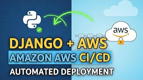 🚀 Deploy Django to AWS with CI/CD Pipeline | Full Automation Tutorial (2025)