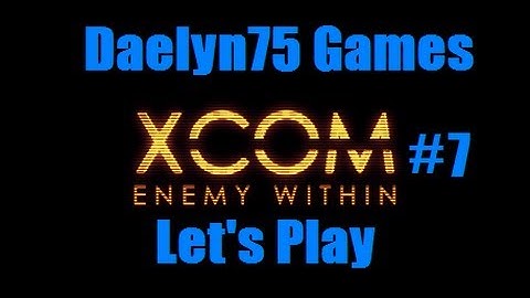 XCOM Enemy Within Episode #7 "Deploying our Mec in Combat."