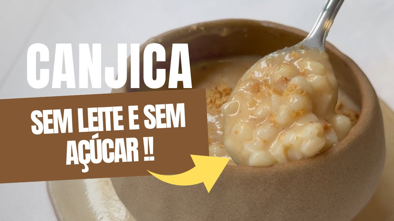 CANJICA CREMOSONA SEM LEITE E SEM AÇÚCAR!
