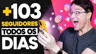 COMO GANHAR 100 SEGUIDORES POR DIA NO INSTAGRAM [já no primeiro dia! garantido!]