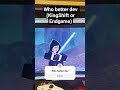 WHO BETTER DEV #roblox #devloper