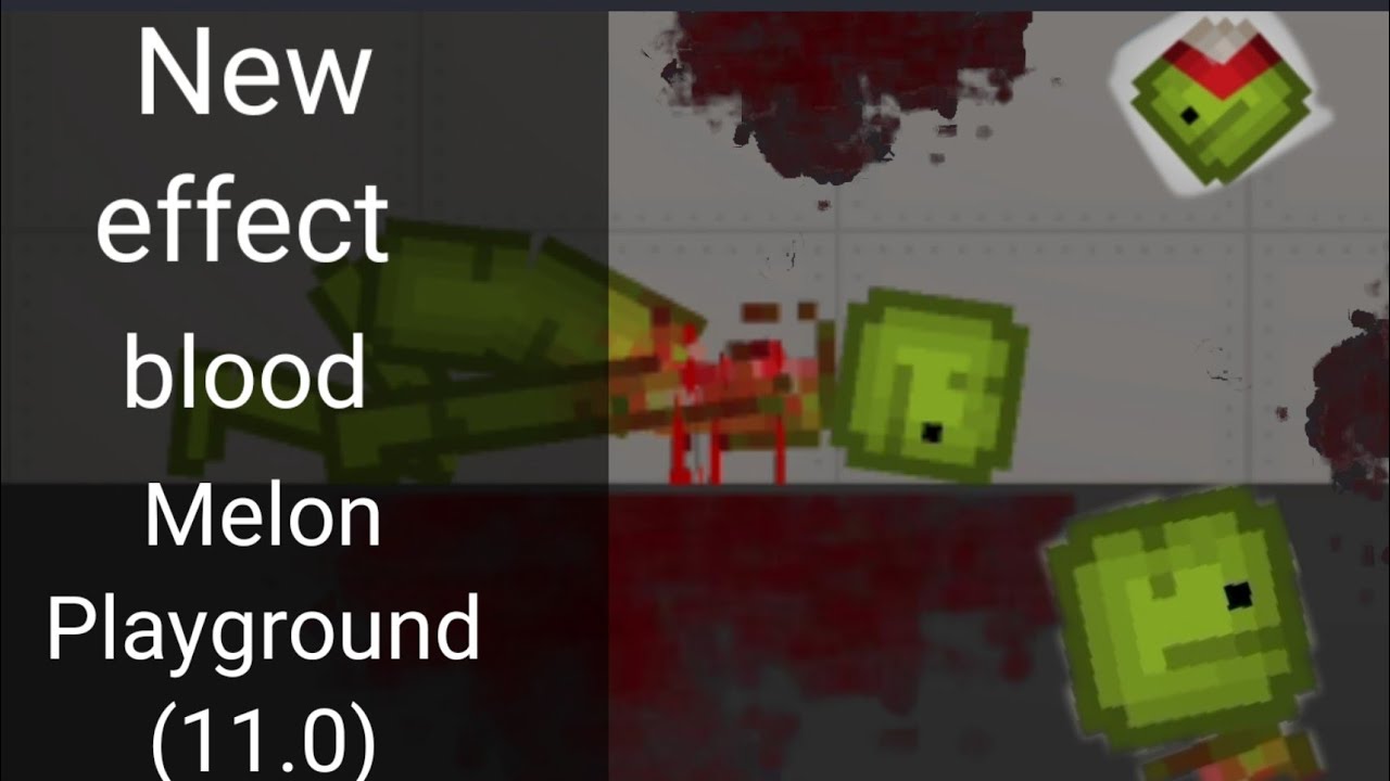 New blood effect (melon playground 11.0)-By ILYXAKRUT