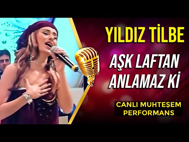 YILDIZ TİLBE - "AŞK LAFTAN ANLAMAZ Kİ" CANLI PERFORMANS