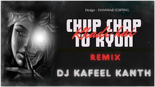 Chup Chap Tu Kyun Khadi Hai (K Kabutar) (Edm Dance Remix) Dj Kafeel Kanth Dj Ajeet Play This Song