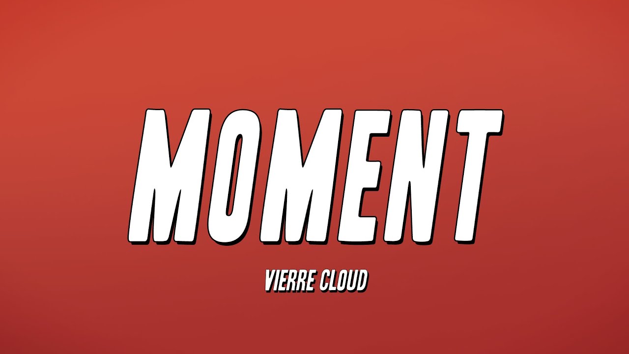 Vierre Cloud - moment (Official Audio)