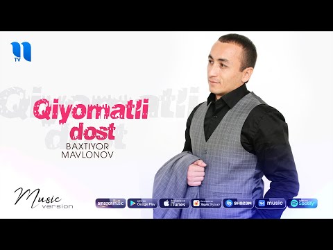 Baxtiyor Mavlonov — Qiyomatli do'st (music version)