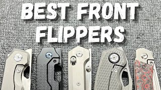 If You Don't Have A Front Flipper Knife, You'll Want One After This! My Top 5 Knives!!