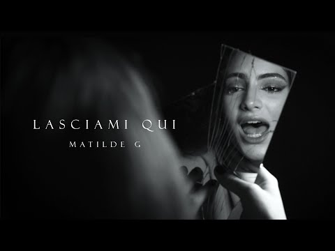 Matilde G - Lasciami Qui (Official Music Video)