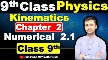 Numerical 2.1 Chapter 2 || physics class 9 chapter 2 || Kinematics - Lecture 1 || MPC with Faisal