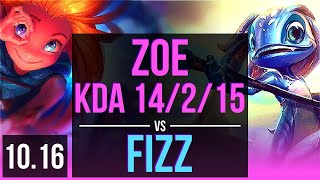 ZOE vs FIZZ (MID) | KDA 14/2/15, 2 early solo kills, Godlike | EUW Grandmaster | v10.16