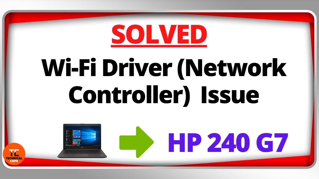 Solved Hp Wi Fi Not Working In Windows 10 8 7 Hp 240 G7 Wifi Driver Issue Hp Wifi Issue Youtube