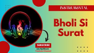 Bholi Si Surat || Instrumental