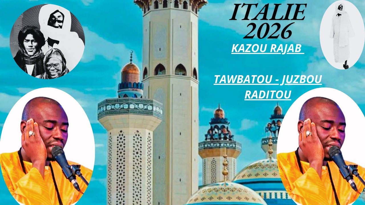 [KAZOU RAJAB 2026] : ( TAWBATOU - JEUZBOU - RADITOU ) KOUREL TREVISO ITALIE SERIGNE OUSSEYNOU FALL