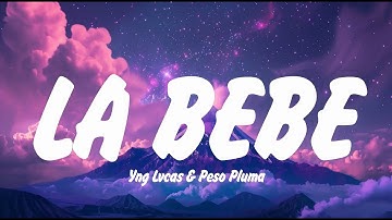 Thumbnail of Yng Lvcas & Peso Pluma - La Bebe Remix (Letra/Lyrics) Bad Bunny, Yandel, Shakira