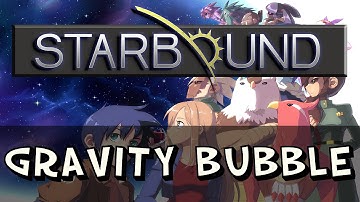 Starbound - Tutorial - Gravity Bubble Tech