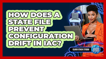 How Does A State File Prevent Configuration Drift In IaC? - Cloud Stack Studio