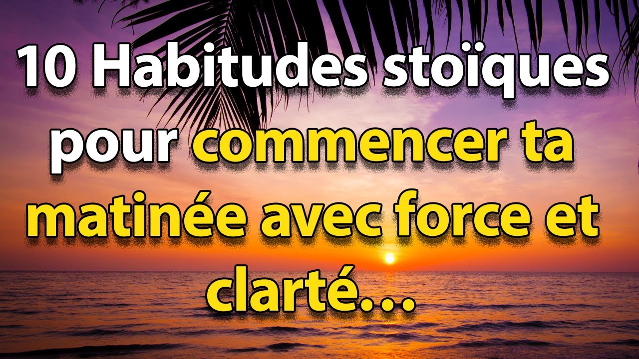10 Rituels du matin que les Stoïciens appliquent chaque jour | STOÏCISME