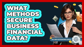 What Methods Secure Business Financial Data?
