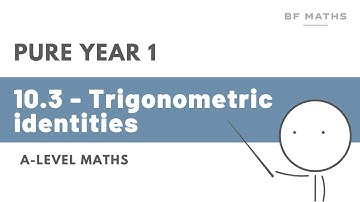 A-Level Maths | Pure Year 1 | 10.3 - Trigonometric identities Walkthrough | Edexcel