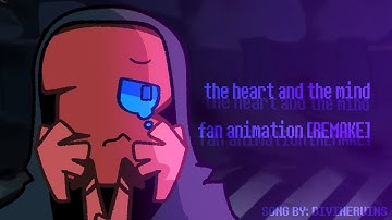 THE HEART AND THE MIND [Alone Mix] || FAN ANIMATION || @divineruins 