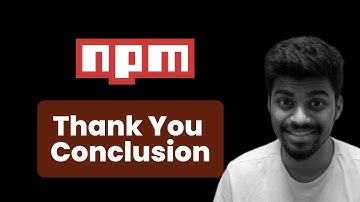 Thank you & Conclusion | NPM - Complete Beginners Guide | Rohan Prasad